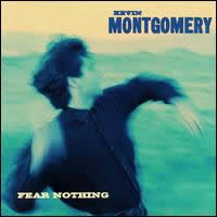 Kevin Montgomery - Fear Nothing
