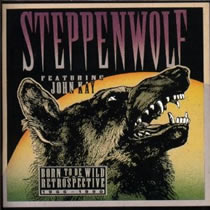 Steepenwolf - Born To Be Wild Retrospective