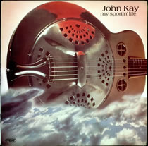 John Kay - My Sportin' Life