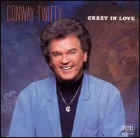 Conway Twitty - Crazy In Love