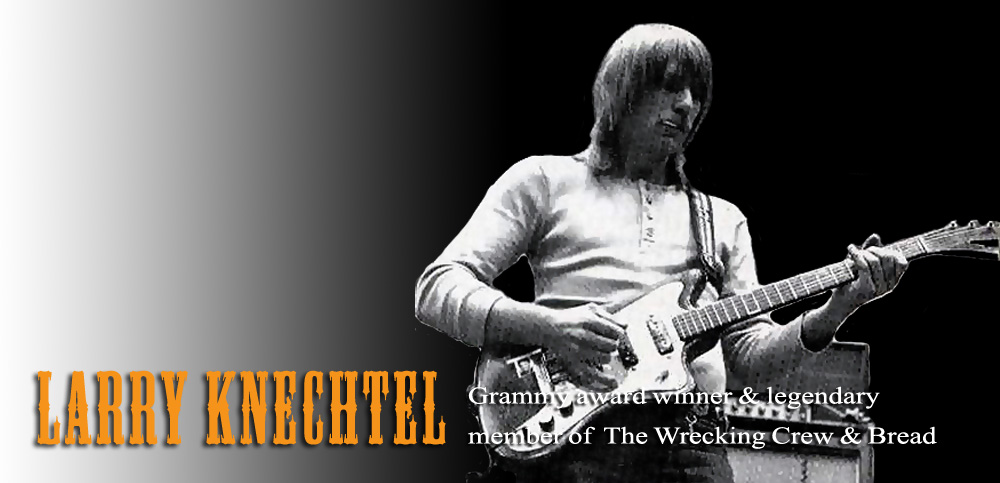 Larry Knechtel - Grammy Award Winner and Legendary Member of The Wrecking Crew and Bread